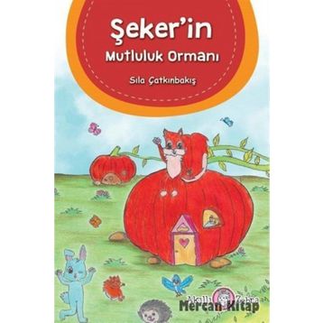 Şeker'in Mutluluk Ormanı - Sıla Çatkınbakış