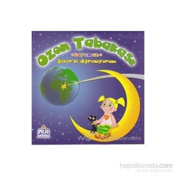 ŞEKER'LE ÖĞRENİYORUM - OZON TABAKASI - KOLEKTIF