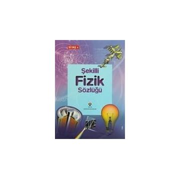 ŞEKİLLİ FIZIK SÖZLÜĞÜ - KOLLEKTIF