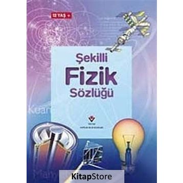 ŞEKİLLİ FIZIK SÖZLÜĞÜ - KOLLEKTIF