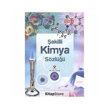 Şekilli Kimya Sözlüğü - Chris Oxlade Jane Wertheim Corinne Stockley