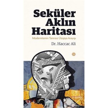 Seküler Aklın Haritası - Haccac Ali