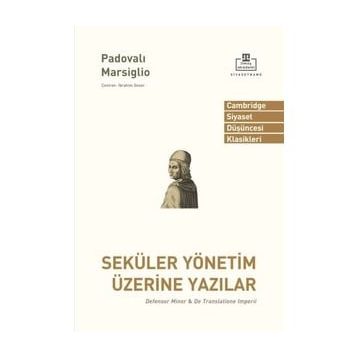 Seküler Yönetim Üzerine Yazılar - Padovalı Marsiglio