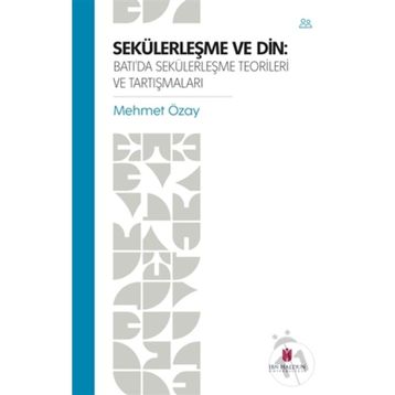 SEKÜLERLEŞME VE DIN - MEHMET ÖZAY