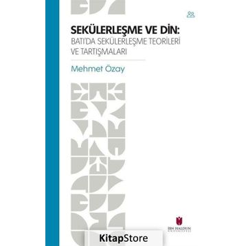 SEKÜLERLEŞME VE DIN - MEHMET ÖZAY