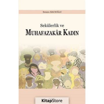 Sekülerlik ve Muhafazakar Kadın - Semra Hacıoğlu