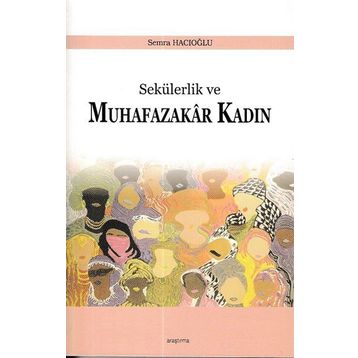 Sekülerlik ve Muhafazakar Kadın - Semra Hacıoğlu