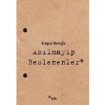 Sel Yayıncılık Asılmayıp Beslenenler