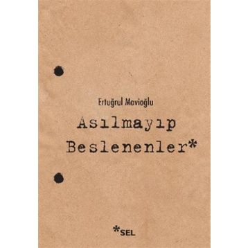 Sel Yayıncılık Asılmayıp Beslenenler