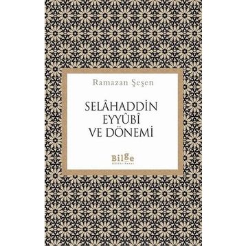 Selahaddin Eyyubi ve Dönemi - Ramazan Şeşen