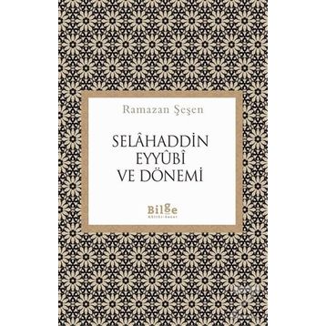 Selahaddin Eyyubi ve Dönemi - Ramazan Şeşen