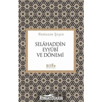 Selahaddin Eyyubi ve Dönemi - Ramazan Şeşen