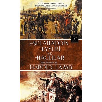 Selahaddin Eyyubi ve Haçlılar - Harold Lamb