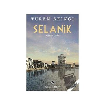 Selanik 1869 - 1923 - Turan Akıncı
