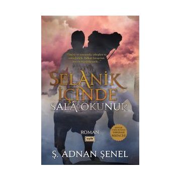 Selanik İçinde Sala Okunur - Ş. Adnan Şenel