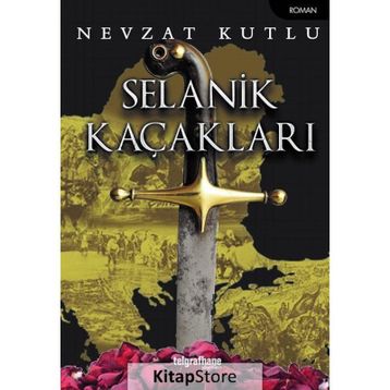 Selanik Kaçakları - Nevzat Kutlu