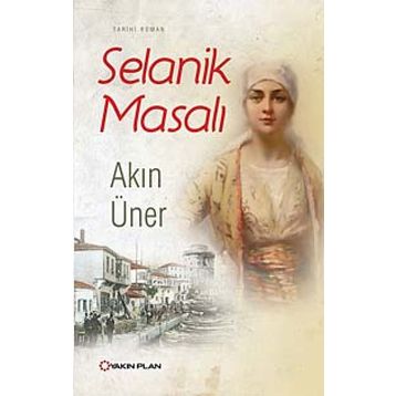 Selanik Masalı - Akın Üner