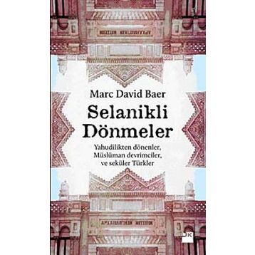SELANIKLI DÖNMELER - MARC DAVID BAER