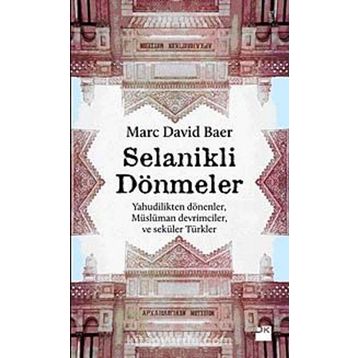 SELANIKLI DÖNMELER - MARC DAVID BAER