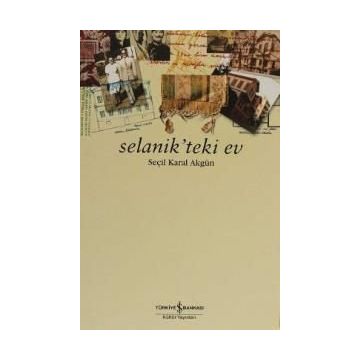 Selanik’teki Ev - Seçil Karal Akgün