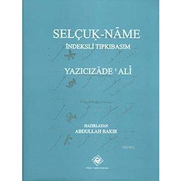 Selçuk- Name İndeksli Tıpkıbasım - Yazıcızade Ali