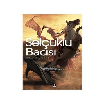 Selçuklu Bacısı - Erhan Akhan
