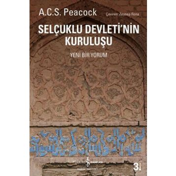 Selçuklu Devleti’nin Kuruluşu - A. C. S. Peacock