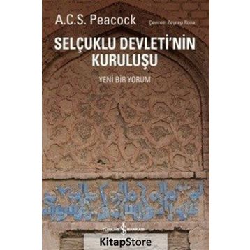 Selçuklu Devleti’nin Kuruluşu - A. C. S. Peacock
