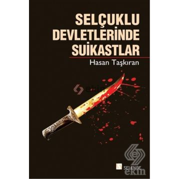 Selçuklu Devletlerinde Suikastlar - Hasan Taşkıran