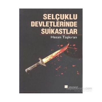 Selçuklu Devletlerinde Suikastlar - Hasan Taşkıran