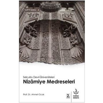 Selçuklu Devri Üniversiteleri Nizamiye Medreseleri - Nizamiye Akademi