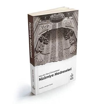 Selçuklu Devri Üniversiteleri Nizamiye Medreseleri - Nizamiye Akademi