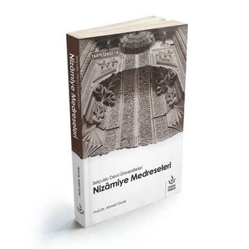 Selçuklu Devri Üniversiteleri Nizamiye Medreseleri - Nizamiye Akademi