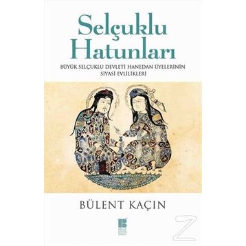 Selçuklu Hatunları - Bülent Kaçın