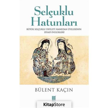Selçuklu Hatunları - Bülent Kaçın