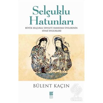 Selçuklu Hatunları - Bülent Kaçın