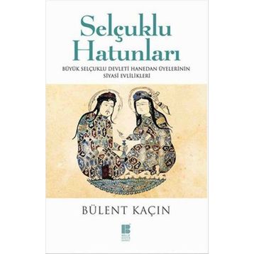Selçuklu Hatunları - Bülent Kaçın