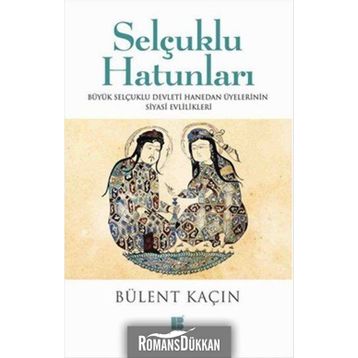 Selçuklu Hatunları - Bülent Kaçın