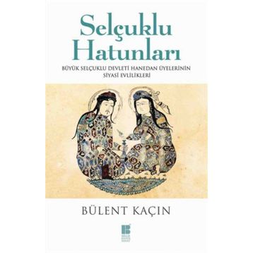 Selçuklu Hatunları - Bülent Kaçın