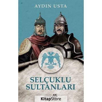 Selçuklu Sultanları - Aydın Usta