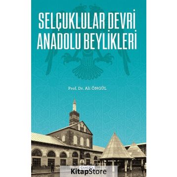 Selçuklular Devri Anadolu Beylikleri - Ali Öngül