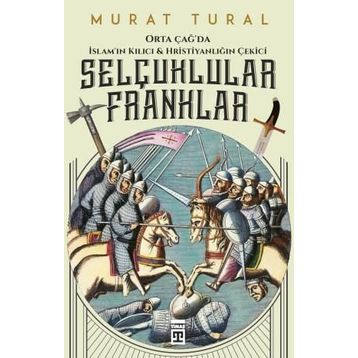 Selçuklular Franklar - Murat Tural