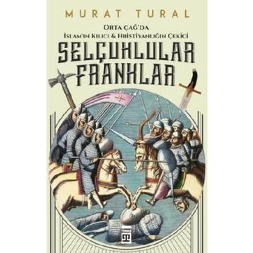 Selçuklular Franklar - Murat Tural