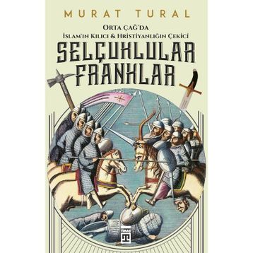 Selçuklular Franklar - Murat Tural