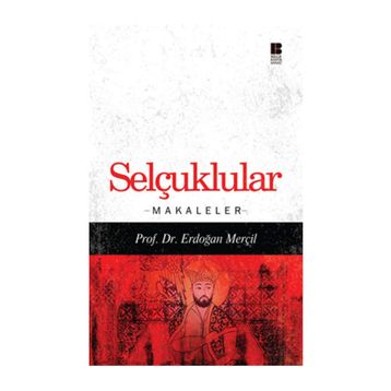 SELÇUKLULAR MAKALELER - ERDOĞAN MERÇİL