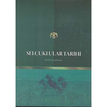 Selçuklular Tarihi - Mustafa Demir
