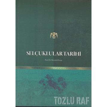 Selçuklular Tarihi - Mustafa Demir