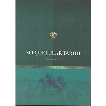 Selçuklular Tarihi - Mustafa Demir