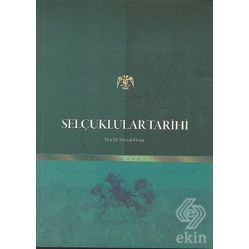 Selçuklular Tarihi - Mustafa Demir