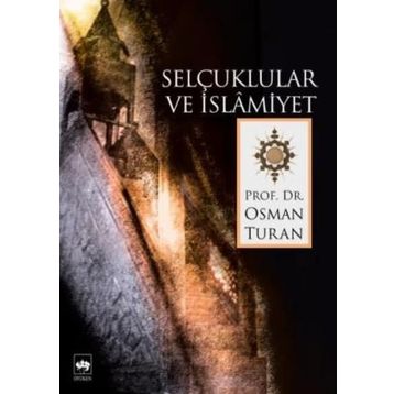 SELÇUKLULAR VE İSLAMIYET - OSMAN TURAN